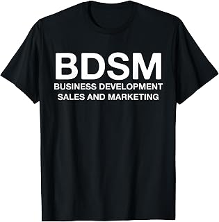 Funny BDSM Business Development Sales And Marketing Marketer T-Shirt
