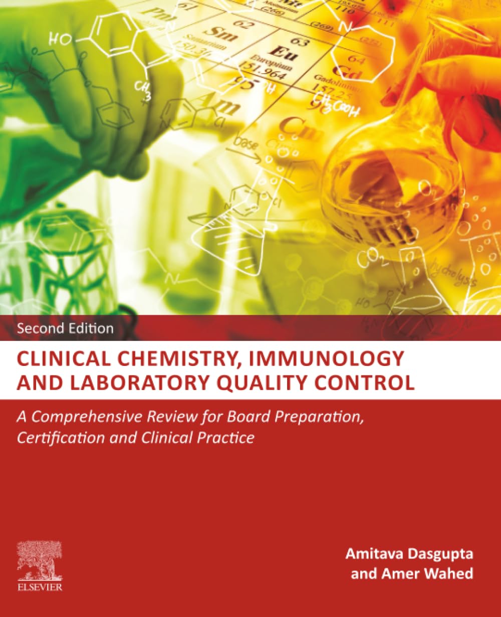Clinical Chemistry, Immunology and Laboratory Quality Control: A Comprehensive Review for Board Preparation, Certification and Clinical Practice