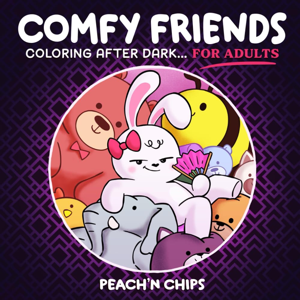 COMFY FRIENDS: Cute Coloring Book for Adults Featuring Bold and Tasteful Designs for Stress Relief and Relaxation (not for kids) (COMFY FRIENDS Coloring Books Collection)