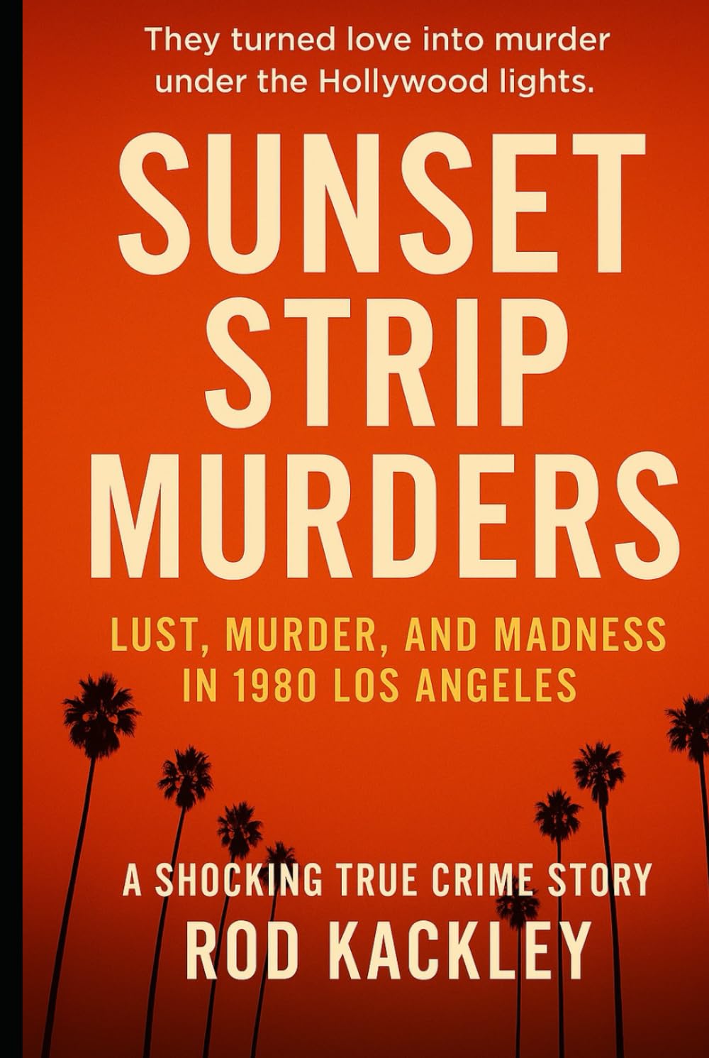 Sunset Strip Murders: A Shocking True Crime Story