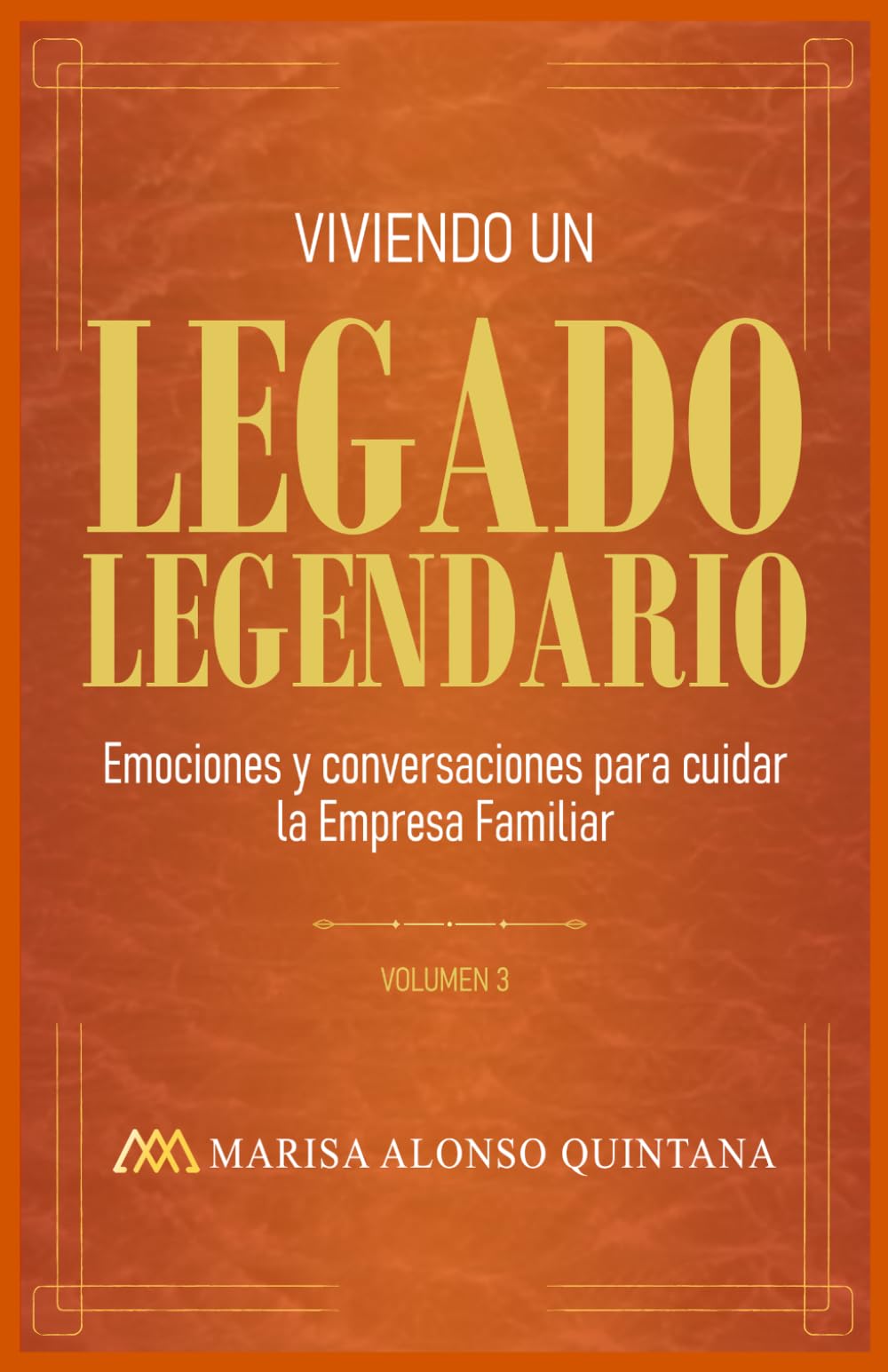 Viviendo un Legado Legendario: Emociones y conversaciones para cuidar la Empresa Familiar