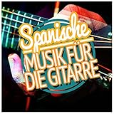 deutsch spanische musikgruppe  Spanische Musik Für Die Gitarre