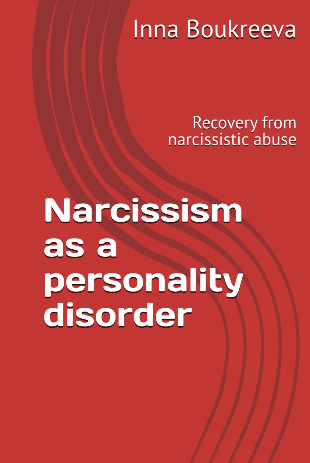Narcissism as a personality disorder: Recovery from narcissistic abuse