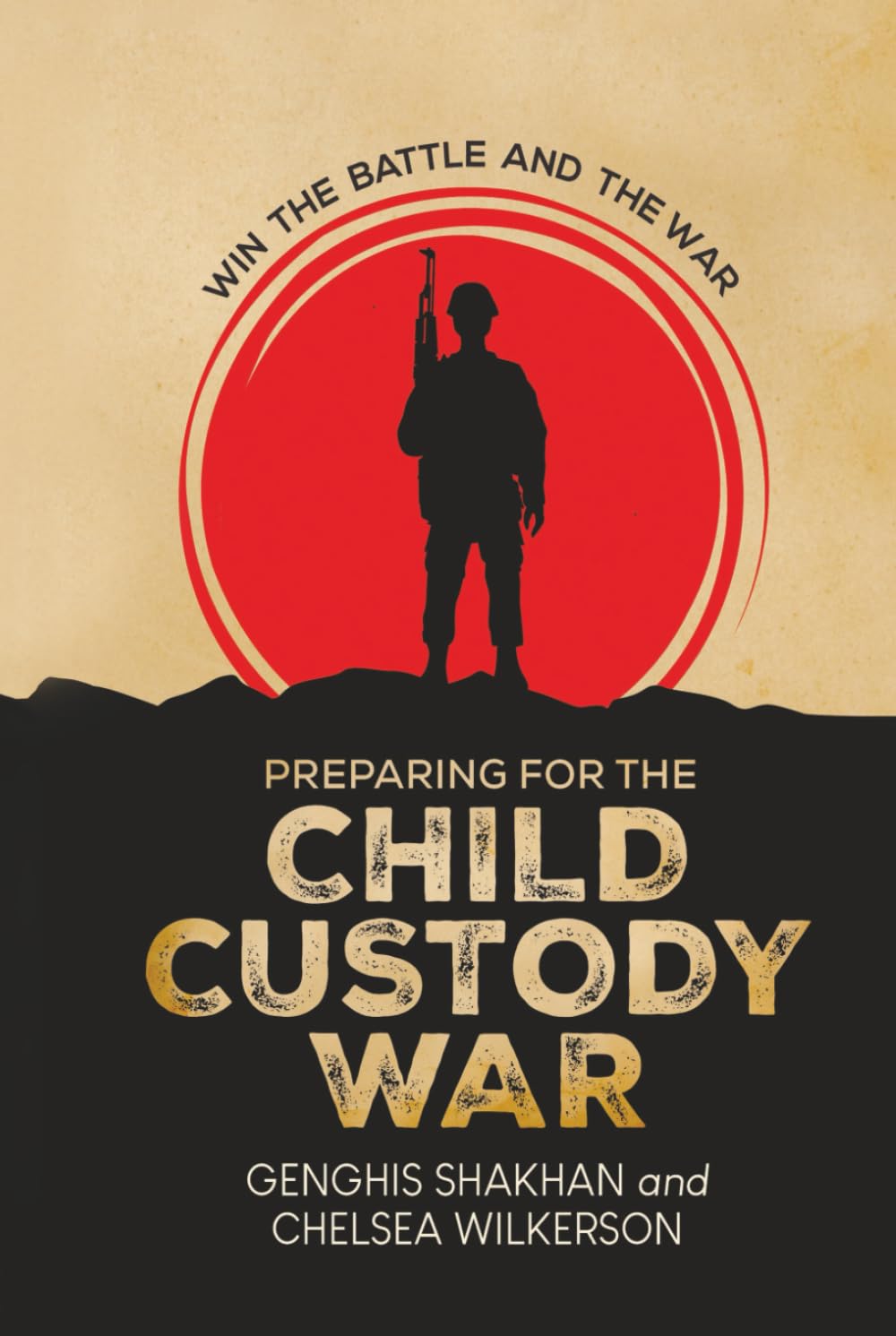 Preparing For the Child Custody War: Win The Battle and the War