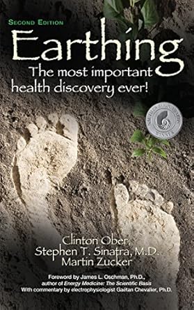 Earthing (2nd Edition): The Most Important Health Discovery Ever!