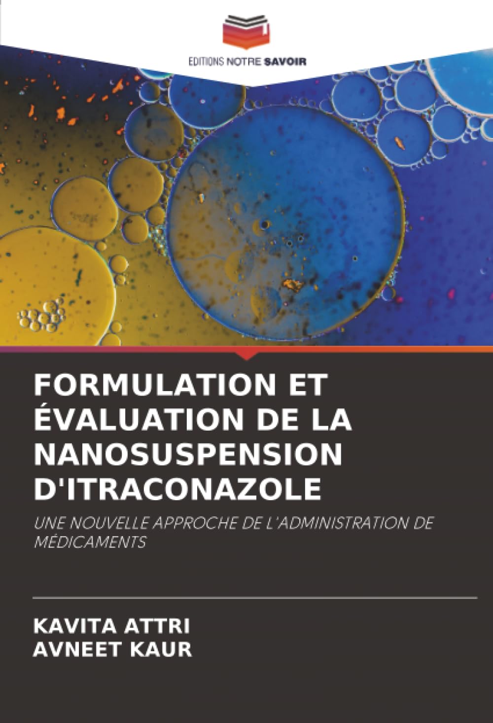 FORMULATION ET ÉVALUATION DE LA NANOSUSPENSION D'ITRACONAZOLE: UNE NOUVELLE APPROCHE DE L'ADMINISTRATION DE MÉDICAMENTS