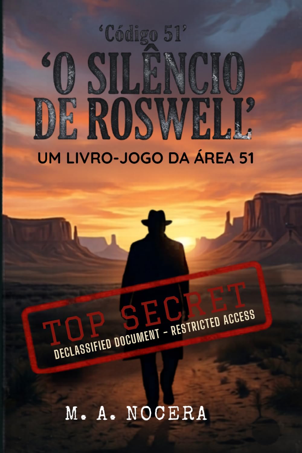 Código 51: O Silêncio de Roswell: Um livro-jogo interativo da Área 51 (Top Secret)