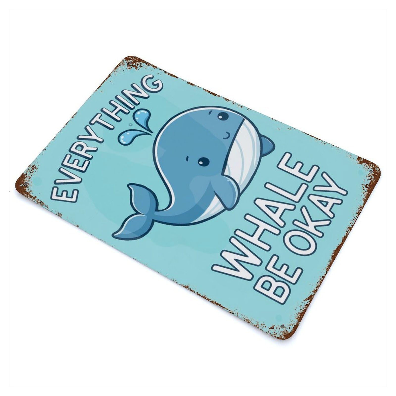 Everything Whale Be Okay Weathered Tin Sign 11.8"x7.9", Novelty Wall Decor for Garage, Pub Or Kitchen