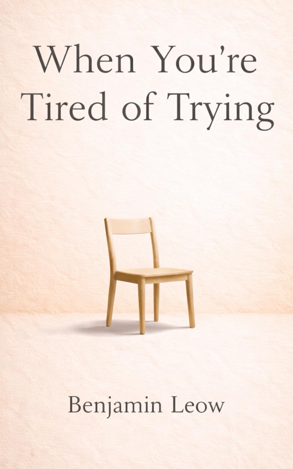 When You're Tired of Trying