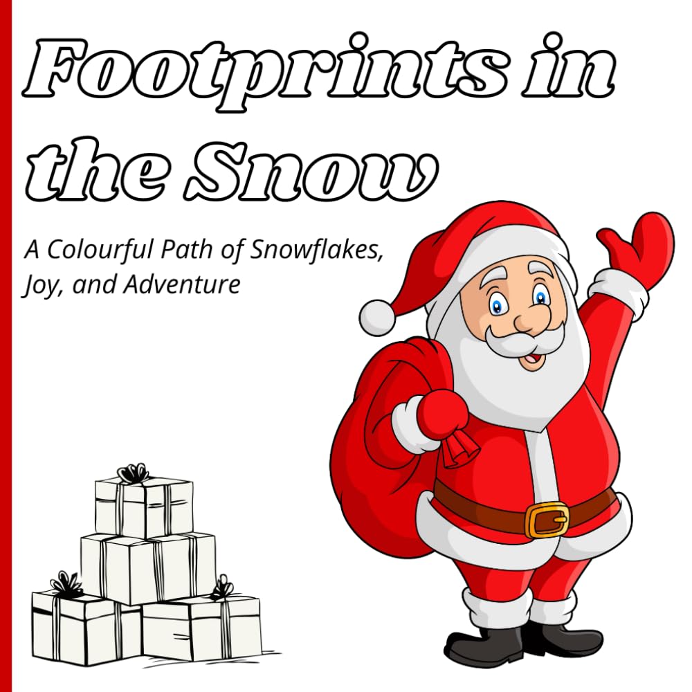 Footprints in the Snow: A Colourful Path of Snowflakes, Joy, and Adventure