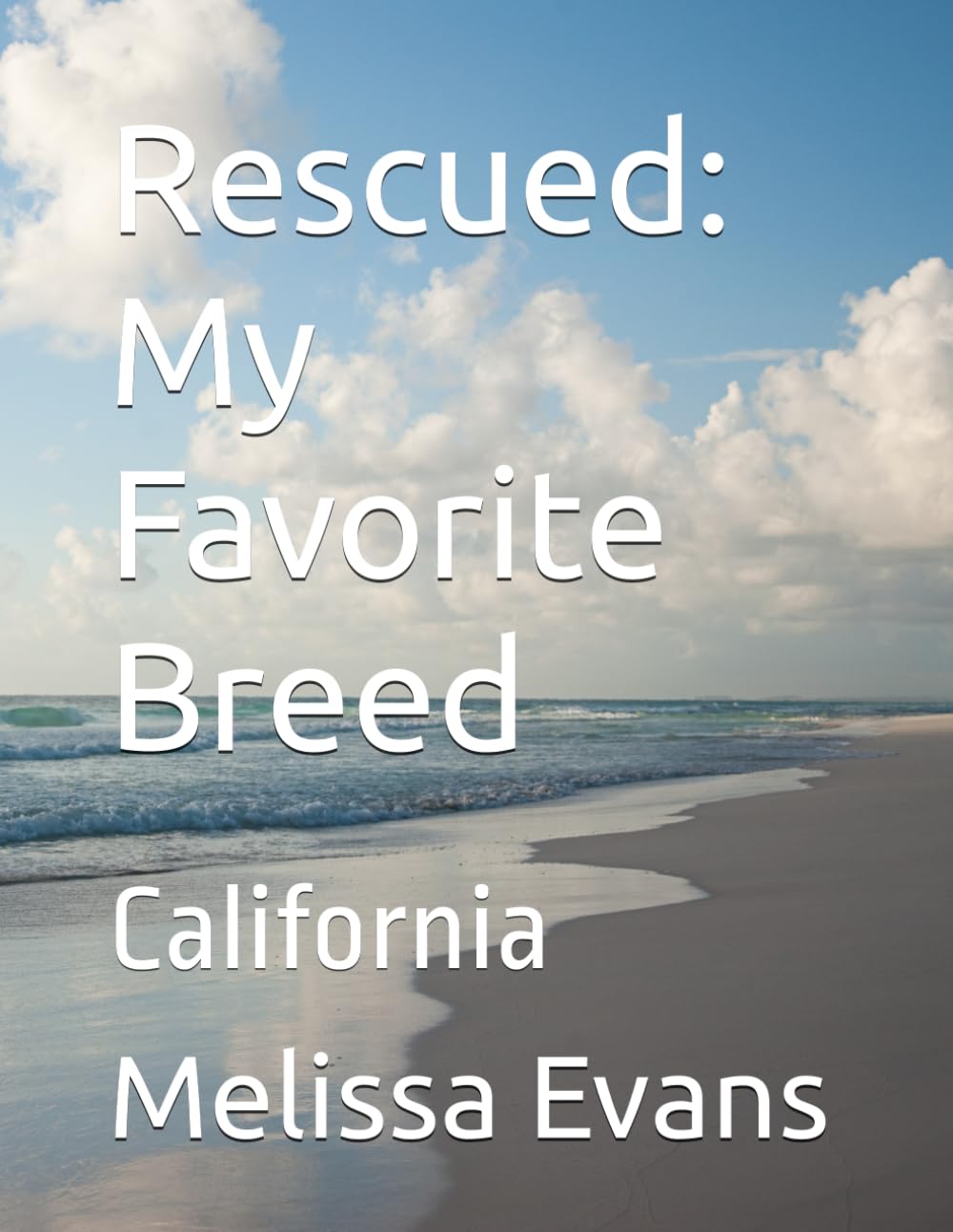 Rescued: My Favorite Breed: California
