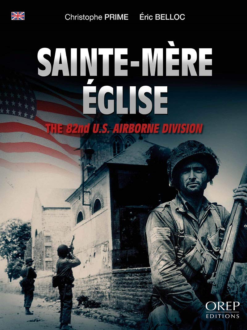 Christophe PrimeSainte-Mère Église: The 82nd US Airborne Division