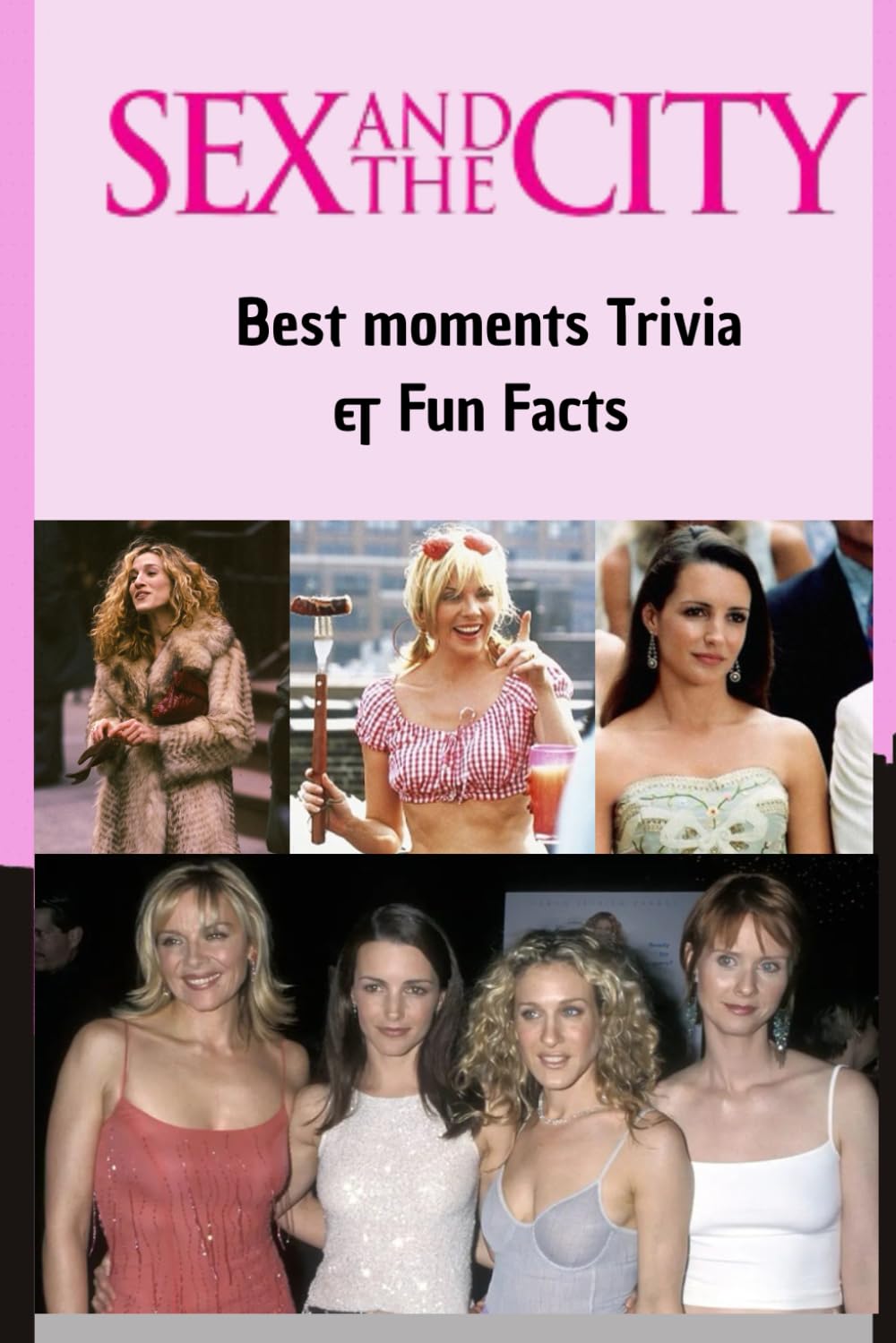 Sex and the city : The Ultimate Trivia & Fun Facts (Trivia with Fun Facts)