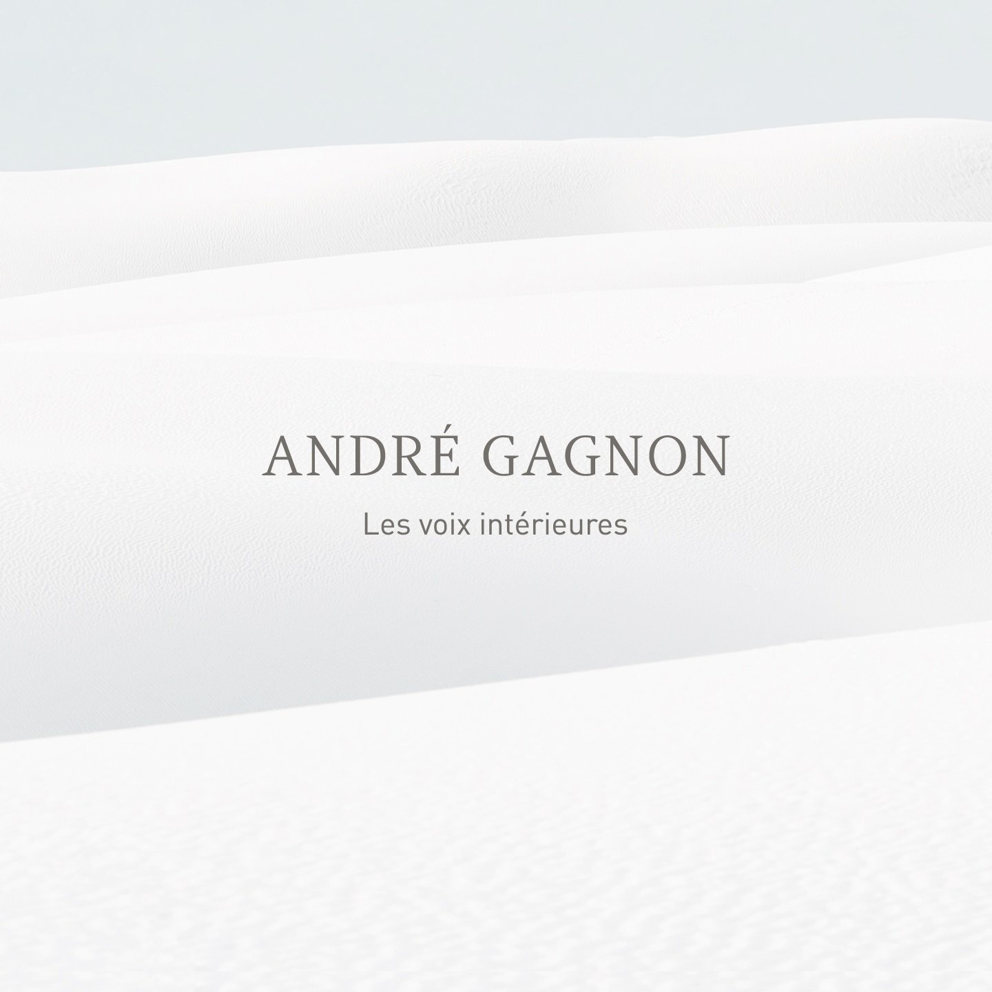 Les Voix Interieures [Audio CD] Andre Gagnon