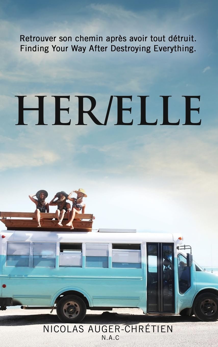 HER/ELLE: Retrouver son chemin après avoir tout détruit. (Finding Your Way After Destroying Everything.)
