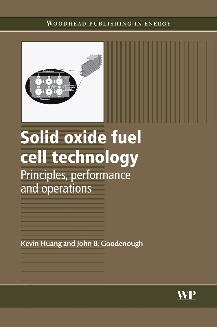 Solid Oxide Fuel Cell Technology: Principles, Performance and Operations (Woodhead Publishing Series in Energy)