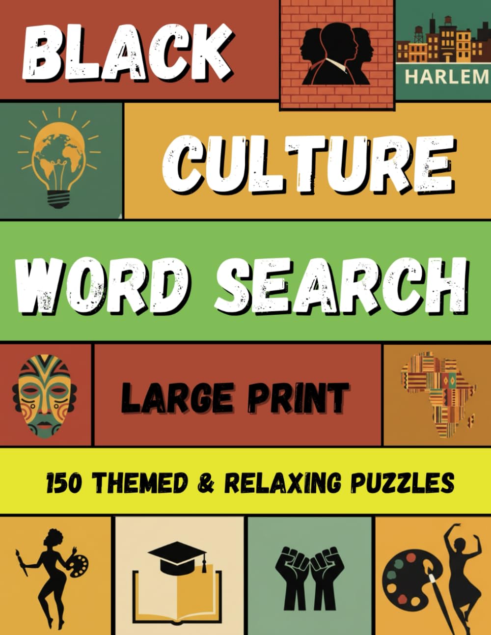 Black Culture Word Search Large Print: 150 Black History Puzzles To Know about African American History, Honor Civil Rights, and celebrate Juneteenth for adults & seniors