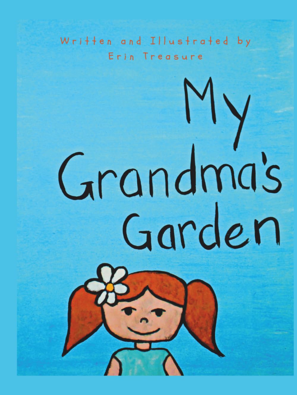 My Grandma's Garden: A Heart Collection Story (E. Treasure Collections)