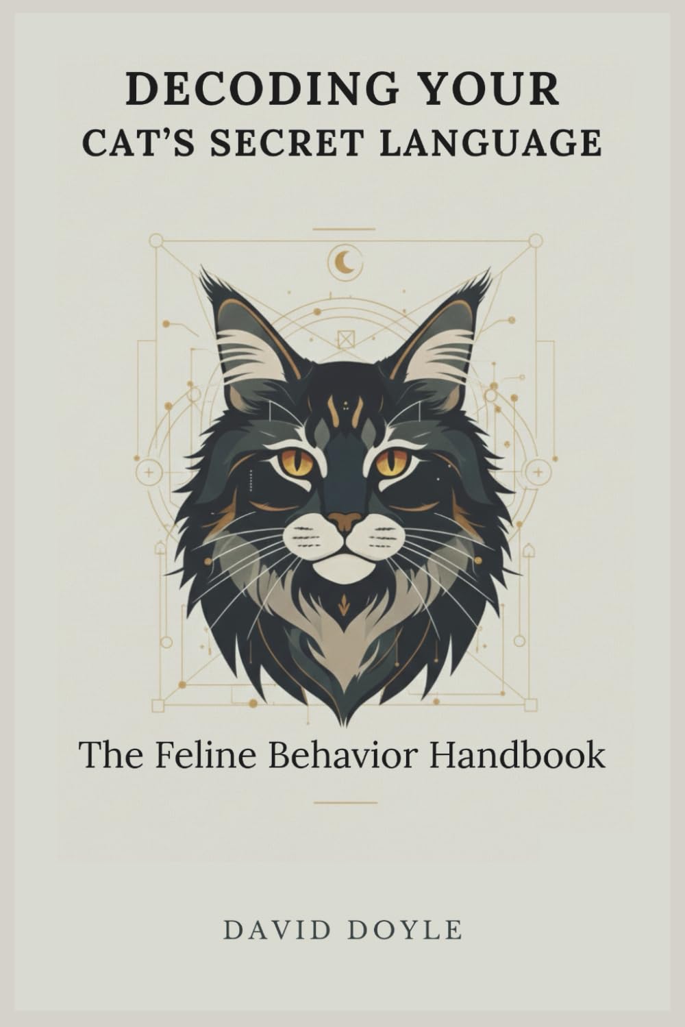 Decoding Your Cat's Secret Language: The Feline Behavior Handbook