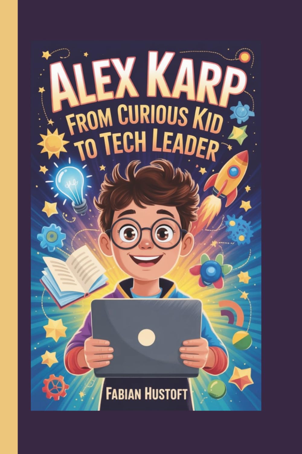 ALEX KARP: From Curious kid to Tech Leader