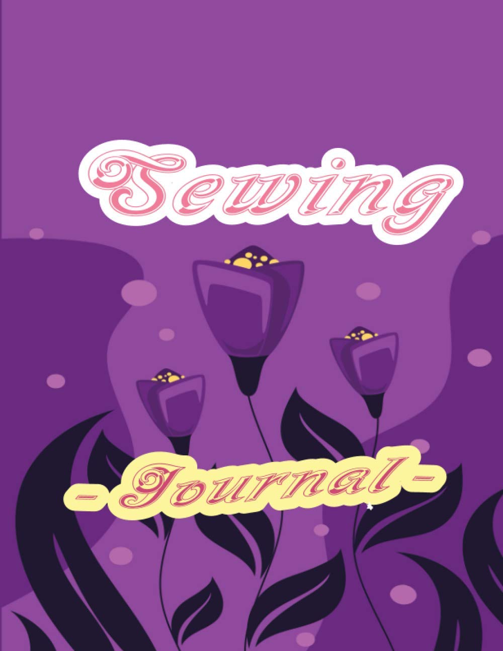 Sewing Journal: A practical sewing Journal for the sewing lover, crafter and machinists - Graphic sewing equipment print