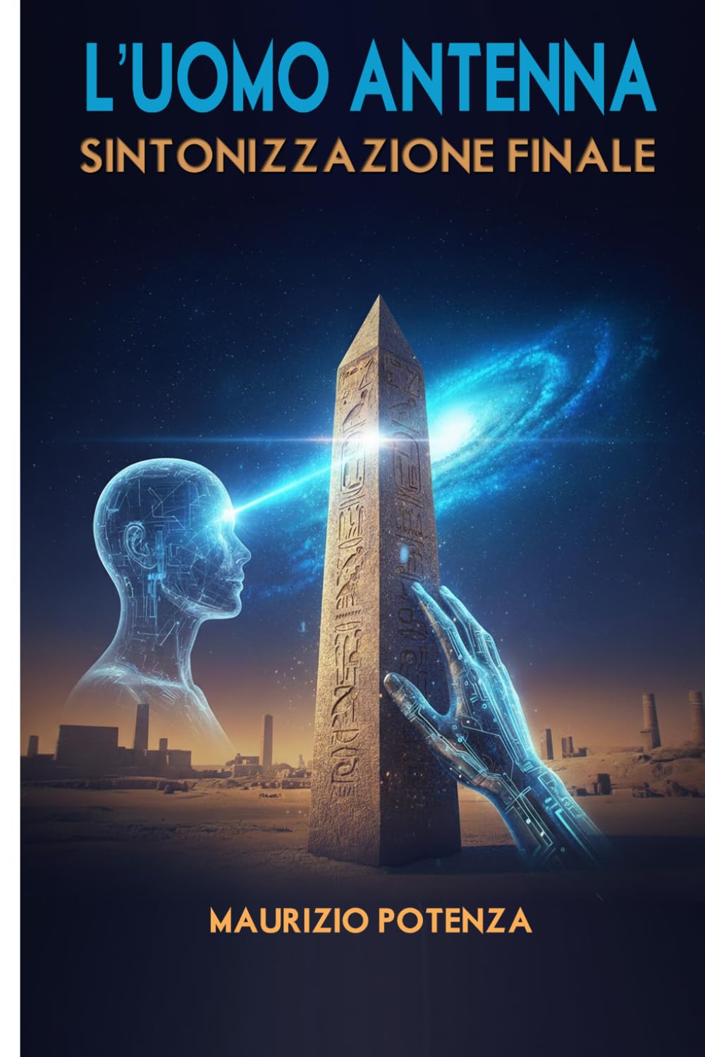 L'UOMO ANTENNA: Cronache della sintonizzazione finale