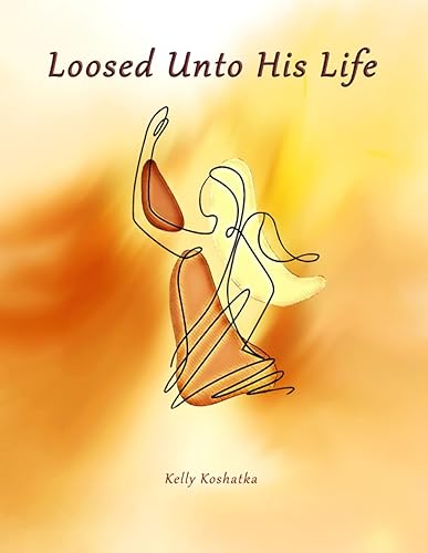 Loosed Unto His Life