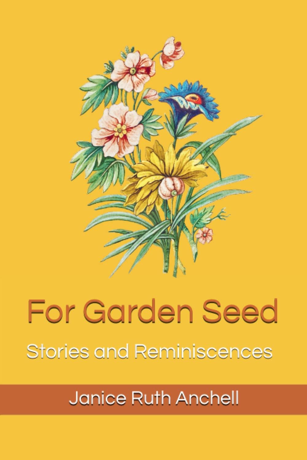 For Garden Seed: Stories and Reminiscences