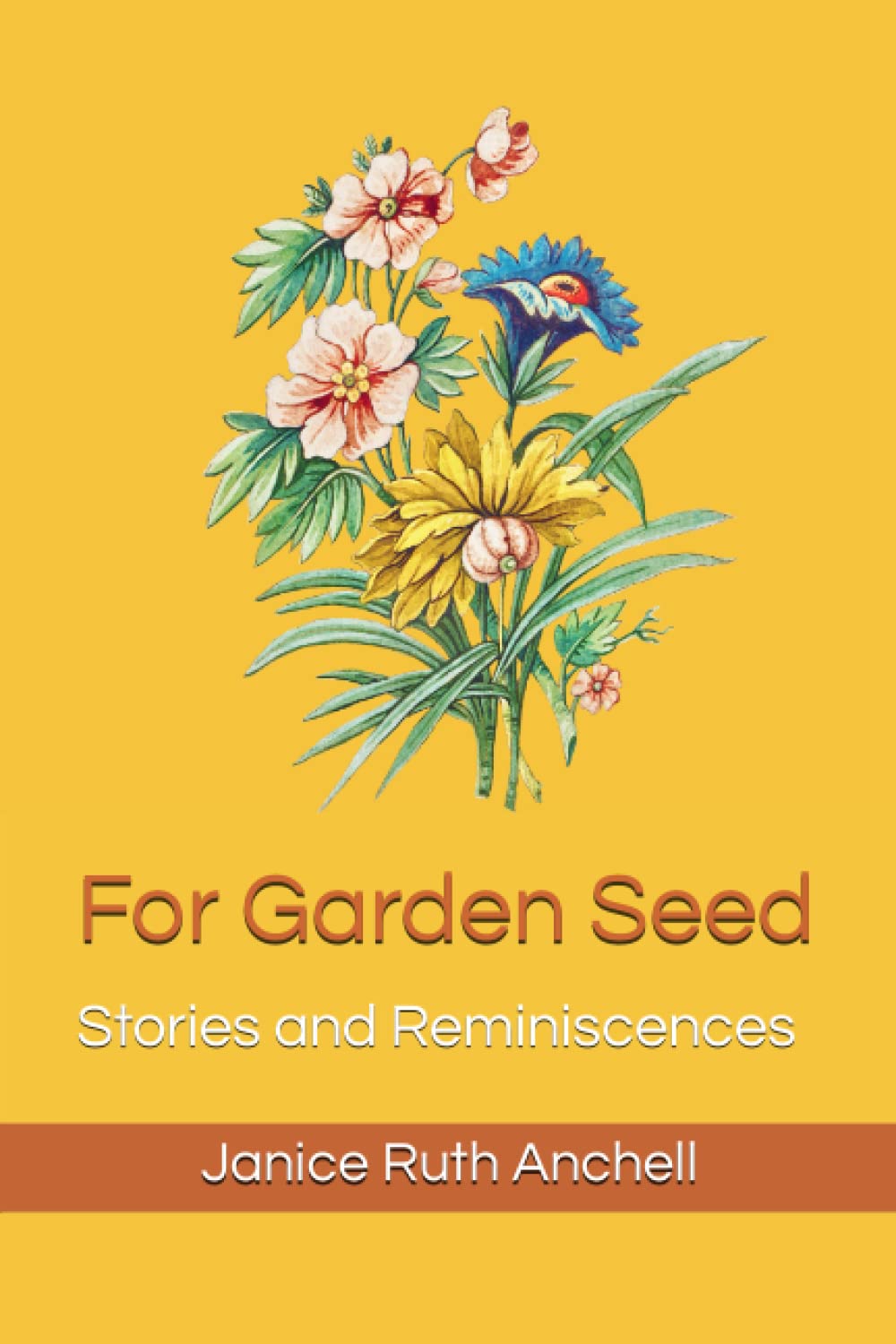 For Garden Seed: Stories and Reminiscences