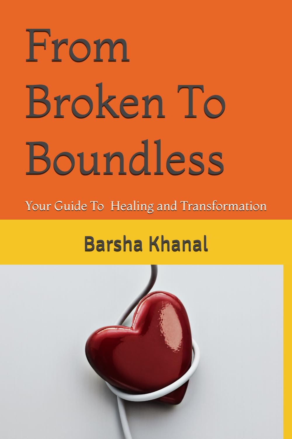 From Broken to Boundless: A Journey of Healing and Transformation
