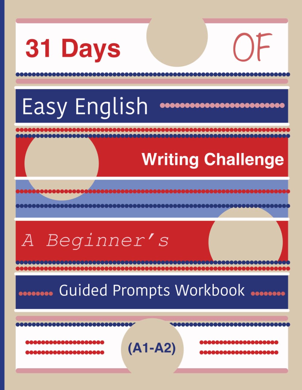31 Days of Easy English Writing Challenge: A Beginner’s Guided Prompts Workbook (A1-A2)