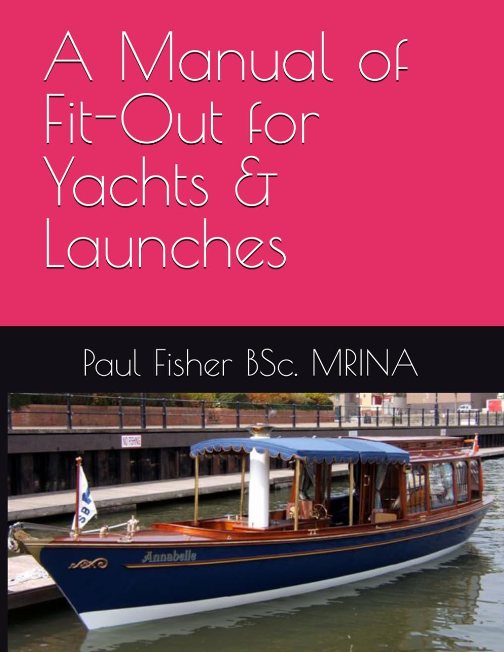 A Manual of Fit-Out for Yachts & Launches (Selway Fisher Design Manuals)