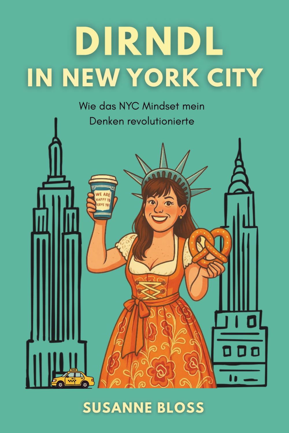 Dirndl in New York City: Wie das NYC Mindset mein Denken revolutionierte.