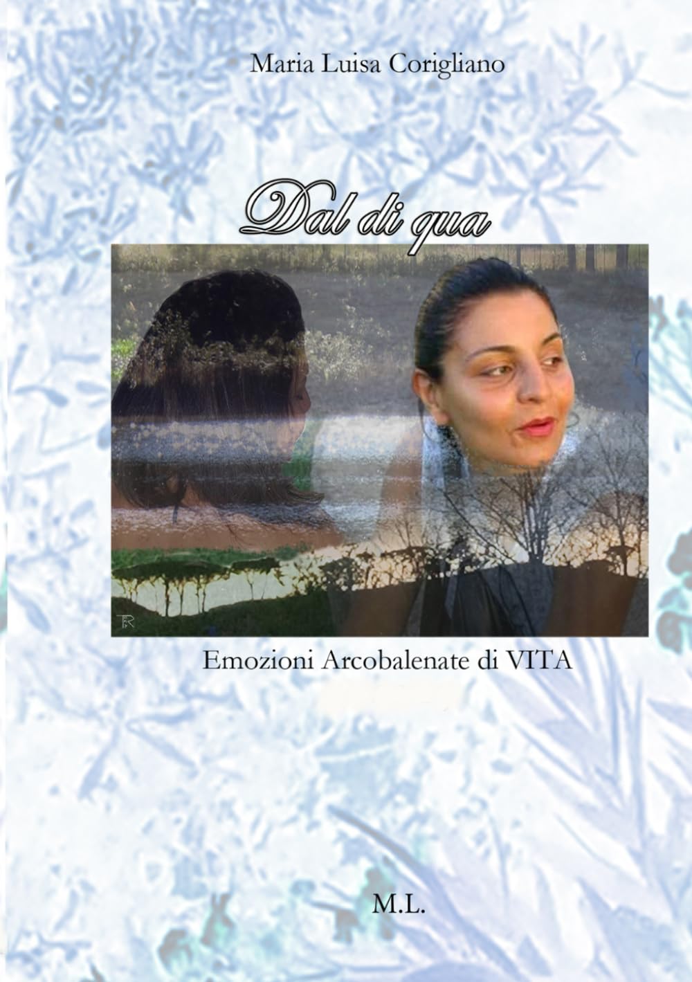 DAL DI QUA: Emozioni Arcobalenate di VITA (M.L.)