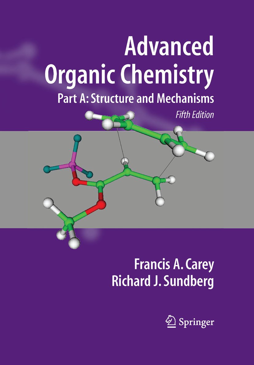 Advanced Organic Chemistry: Part A: Structure and Mechanisms (English Edition)