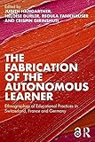 The Fabrication of the Autonomous Learner