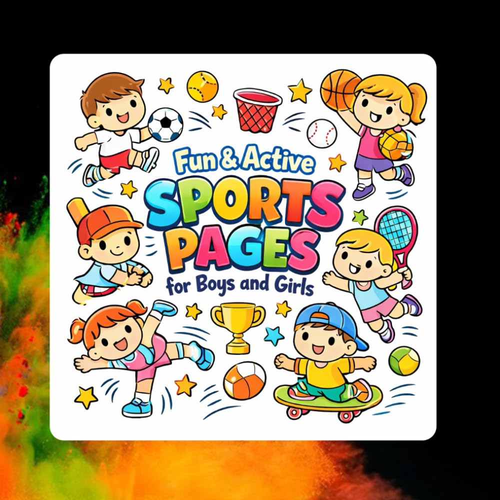 Fun & Active Sports Pages for Boys and Girls: Easy Cute Sports Coloring Pages to Build Creativity, Focus & Confidence