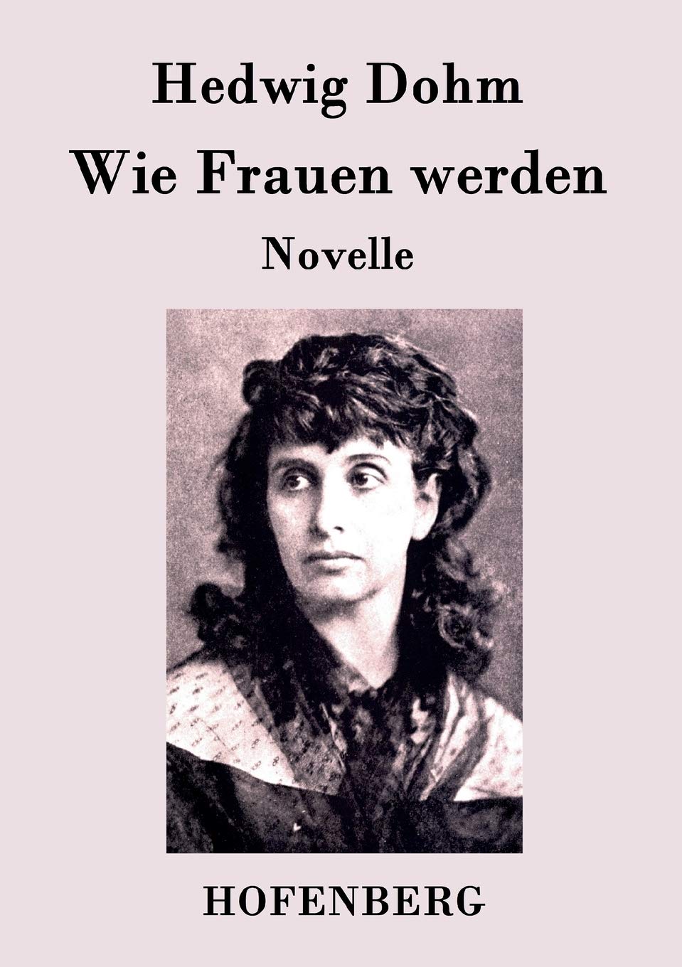 Wie Frauen werden: Novelle