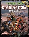 Used Book in Good Condition Beyond Red Crater: Adventure TME-2 (The Mutant Epoch Role Playing Game)