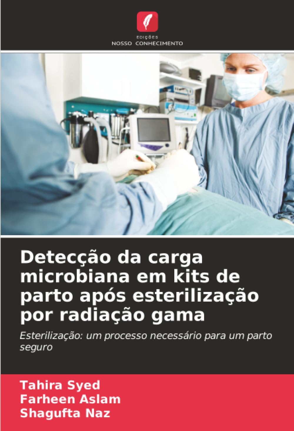 Detecção da carga microbiana em kits de parto após esterilização por radiação gama: Esterilização: um processo necessário para um parto seguro