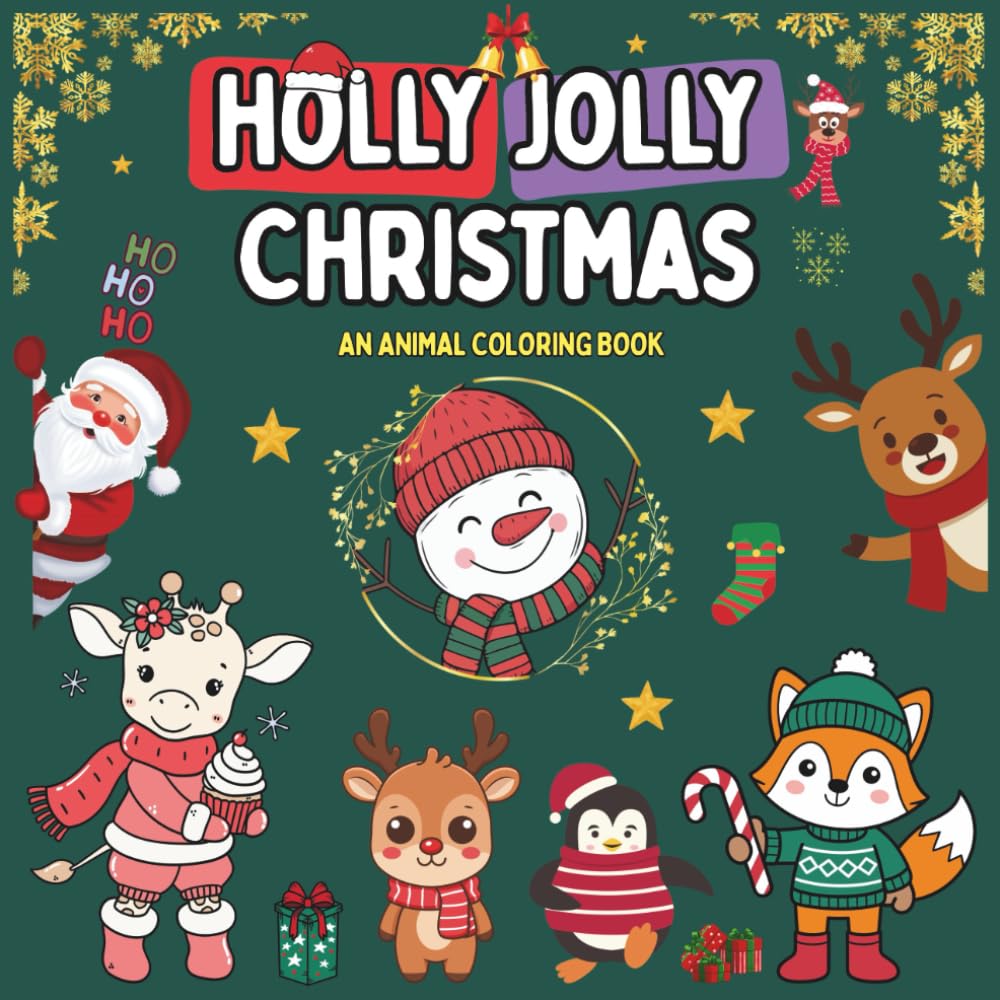 Holly Jolly Christmas: An Xmas Coloring Book | Christmas Gift For Kids | Easy & Fun Animal Designs | Owls, Bunnies, Seahorses, Bees, Foxes, and More!