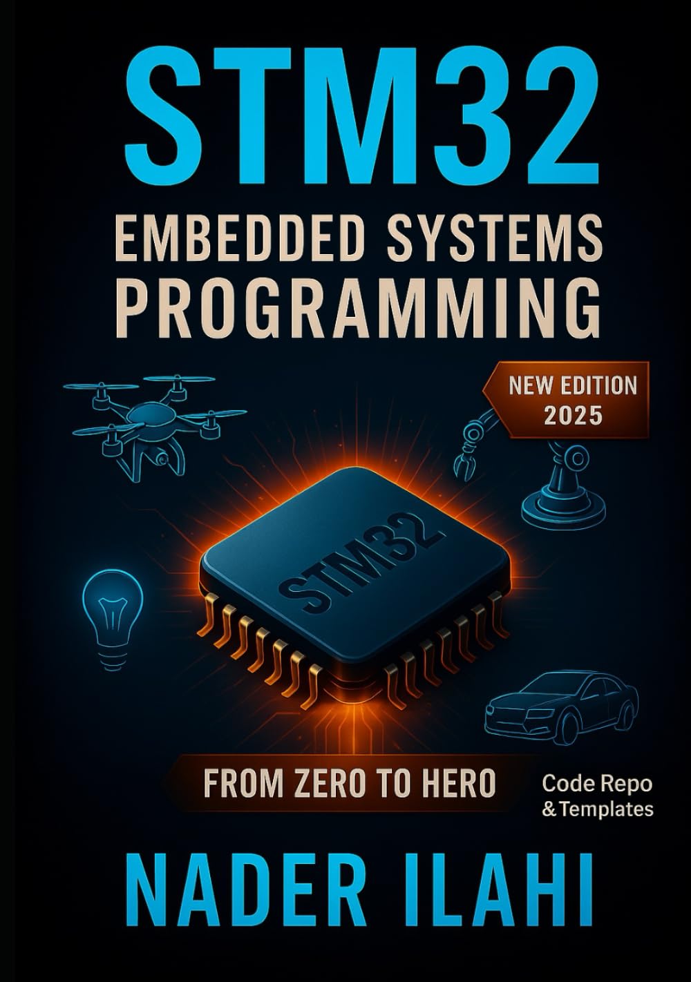 STM32 EMBEDDED SYSTEMS PROGRAMMING FROM ZERO TO HERO: Master embedded systems development using STM32 microcontrollers with hands-on projects and ... (STM32 Embedded Systems Programming Series)