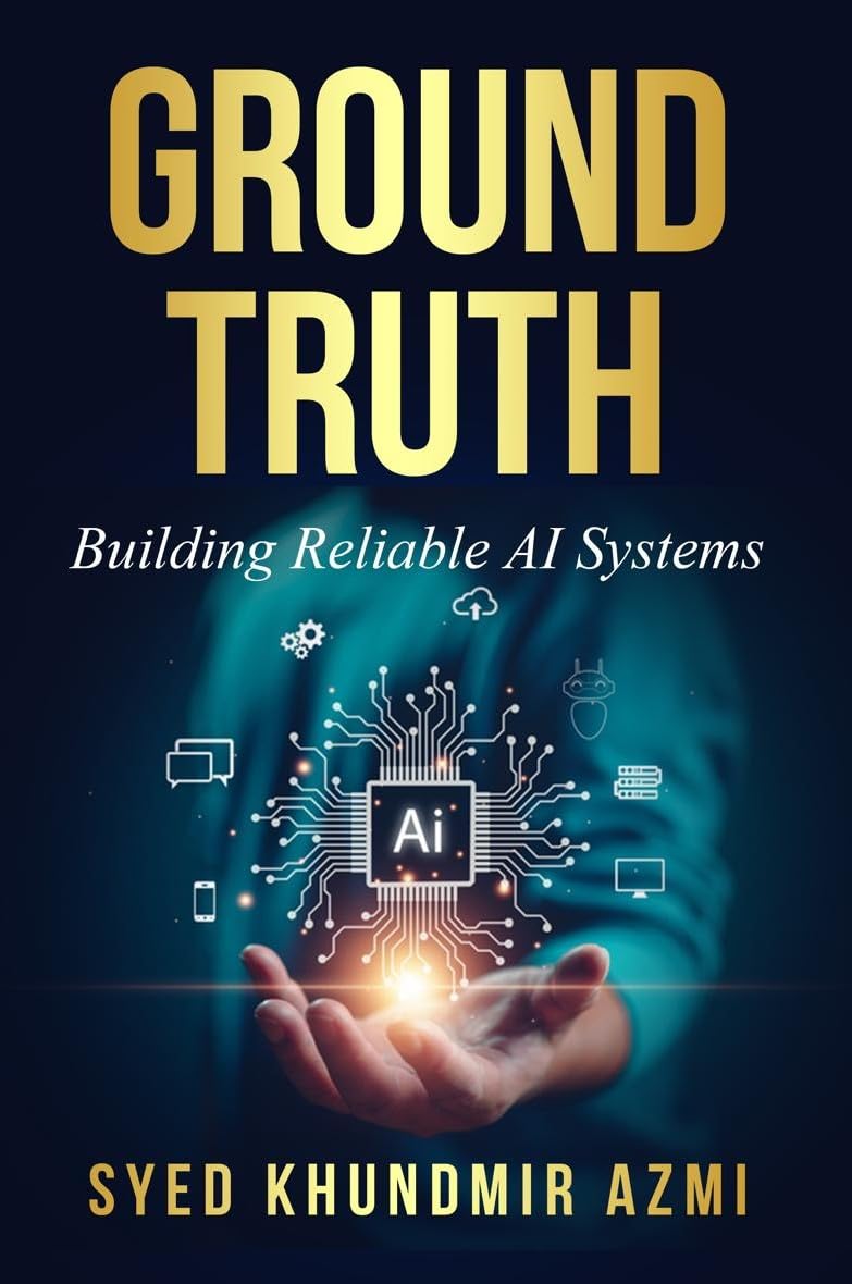 Ground Truth: Building Reliable AI Systems