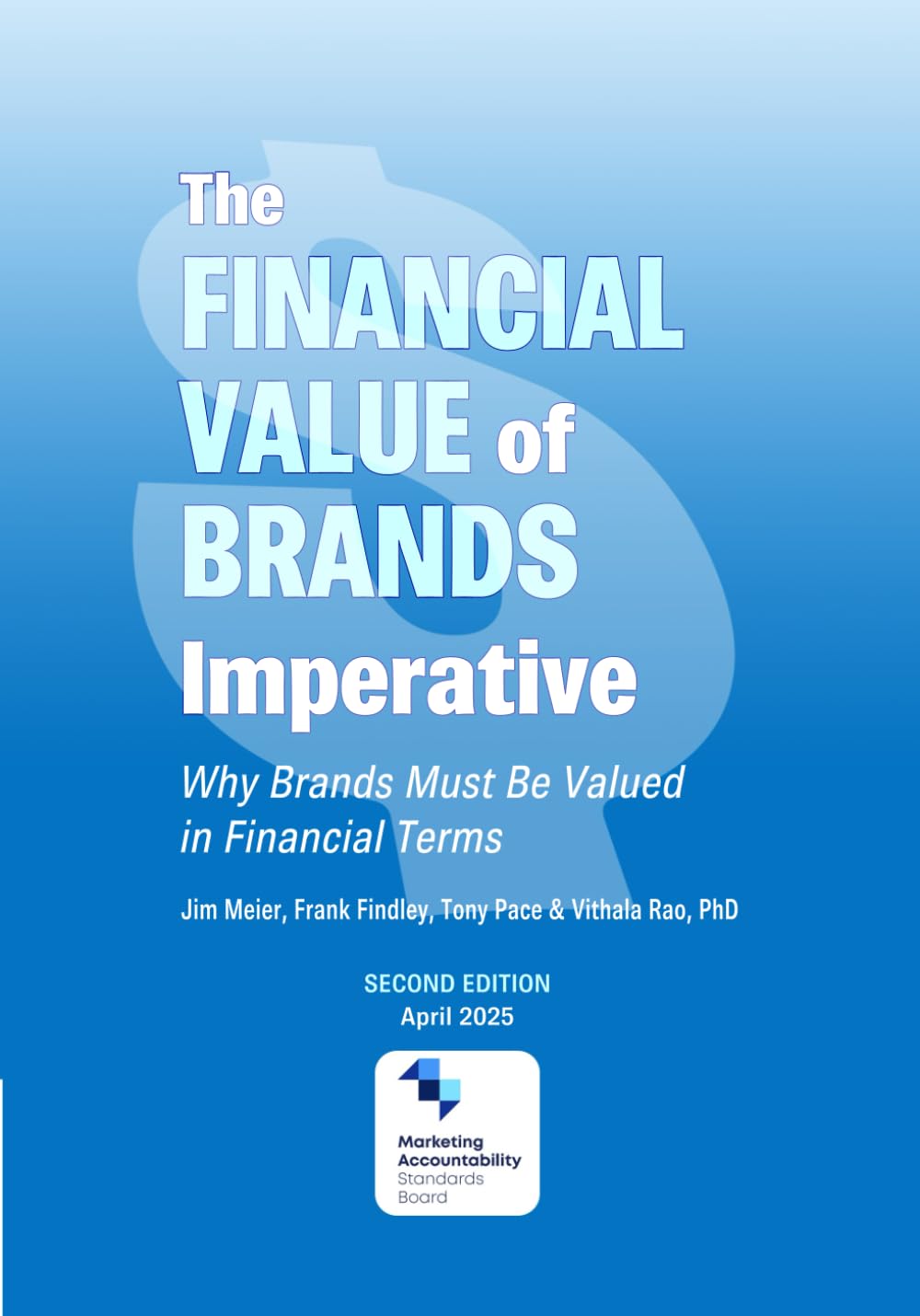 The Financial Value of Brands Imperative: Why Brands Must be Valued in Financial Terms