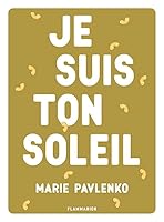 Je suis ton soleil 2081486350 Book Cover