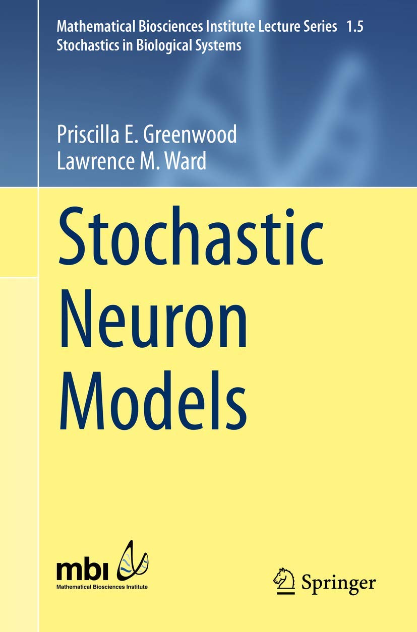 Stochastic Neuron Models: 1.5 (Mathematical Biosciences Institute Lecture Series, 1.5)