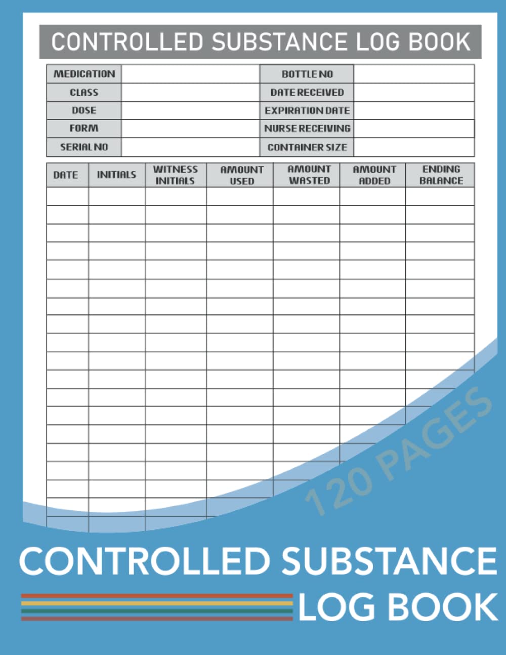 Controlled Substance Log Book: Simple Narcotics And Record Book For Doctors Office