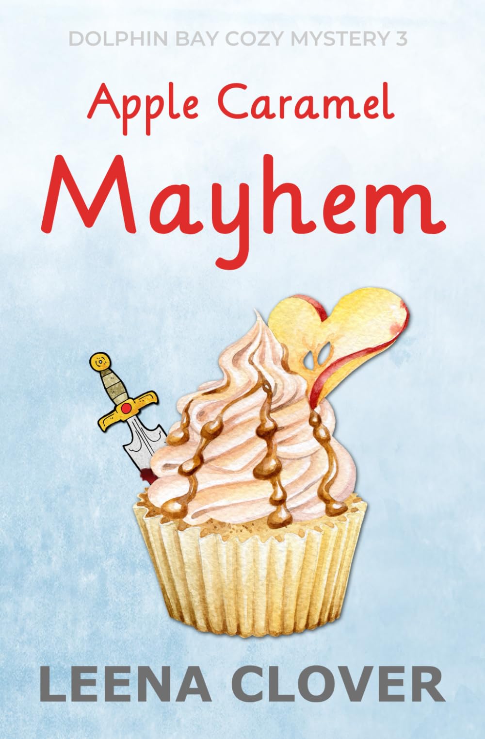 Apple Caramel Mayhem: A Cozy Murder Mystery (Dolphin Bay Cozy Mystery Series)