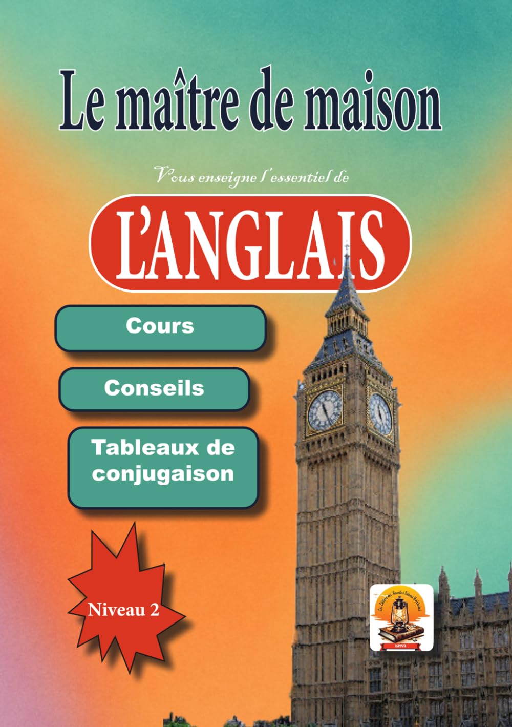 Le maître de maison Vous enseigne l’essentiel de L’ANGLAIS