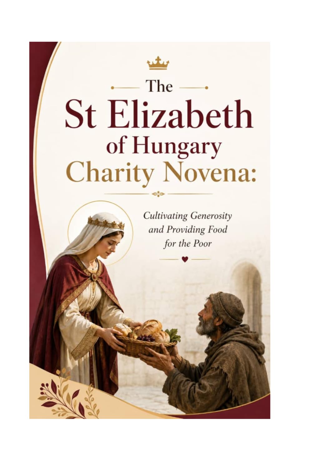 The St Elizabeth of Hungary Charity Novena: Cultivating Generosity and Providing Food for the Poor